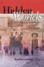 Hidden Worlds: Revisiting the Mennonite Migrants of the 1870s