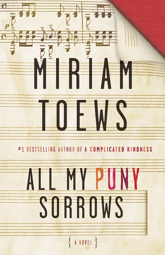 All My Puny Sorrows {a Novel} by Miriam Toews